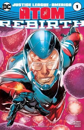 美国正义联盟 原子侠 重生#1 特刊 Justice League of America the Atom Rebirth（2017）普封