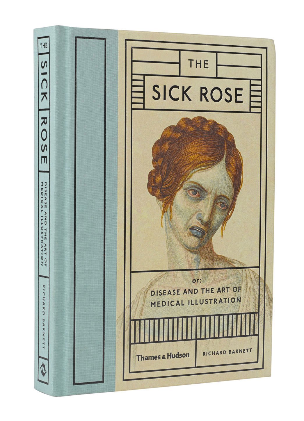 the sick rose: or; disease and the art of medical