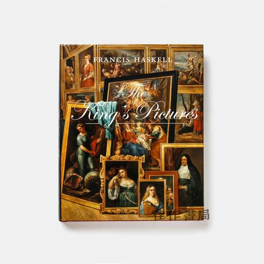 The King's Pictures: The Formation and Dispersal of the Collections国王查理一世及其朝臣收藏品的形成与扩散 商品图0