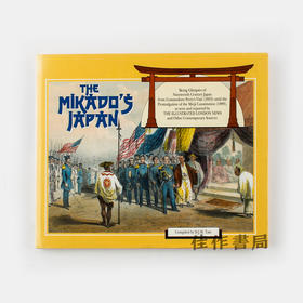 The Mikado's Japan: Being Glimpses of Nineteenth Century Japan from Commondore Perry's Visit 天皇的日本