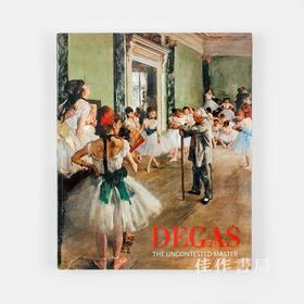 Degas: the uncontested master/德加：无疑义的大师