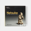 Netsuke: 100 Miniature Masterpieces from Japan  根付：100件日本精雕艺术杰作 商品缩略图0