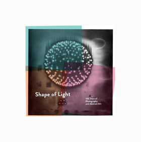 Shape of Light: 100 Years of Photography and Abstract Art