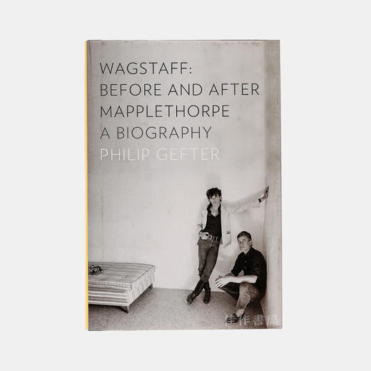 Wagstaff: Before & After Mapplethorpe - A Biography/瓦格斯塔夫：之前和之后 梅普尔索普-传记 商品图0