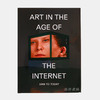 Art in the Age of the Internet  1989 to Today/互联网时代的艺术，1989年至今 商品缩略图0