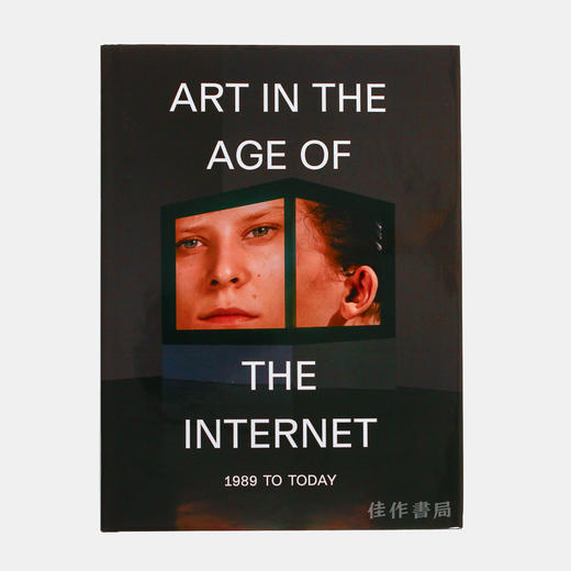 Art in the Age of the Internet  1989 to Today/互联网时代的艺术，1989年至今 商品图0