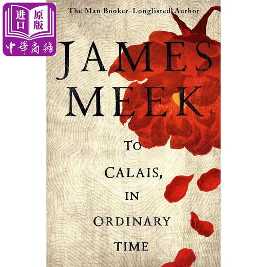 【中商原版】詹姆斯·米克：到加来去，在平凡的时光中 英文原版 To Calais, In Ordinary Time 历史小说 James Meek  商品图0