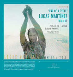 【JZ Club】1.7 Lucas Martínez Project(电子票;现场取)