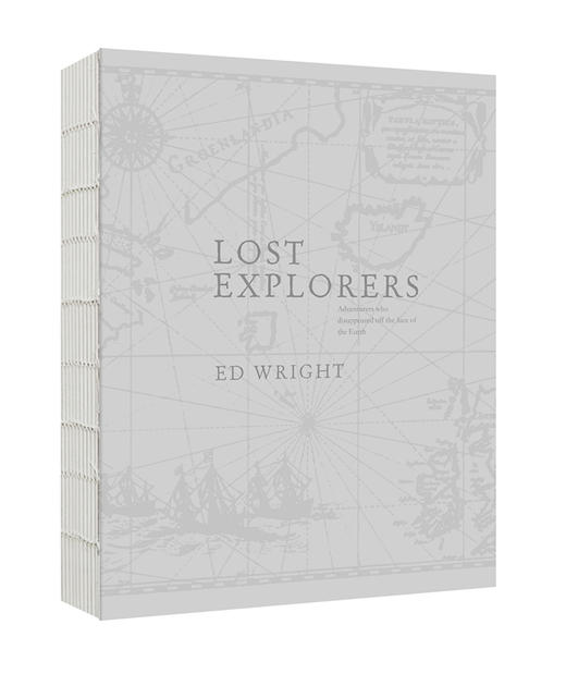 消失的探险家:改变世界的八十桩传奇旅行事件 埃德•赖特著 杨筱艳译 让我们穿越回人类历史上ZUI波澜壮阔的探险时代 商品图1