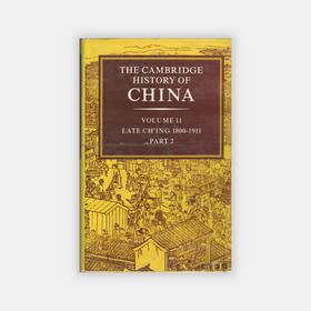 【绝版旧书】The Cambridge History of China Volume 11 : Late Ch'ing 1800-1911 Part 2 (Taiwan Reprint)