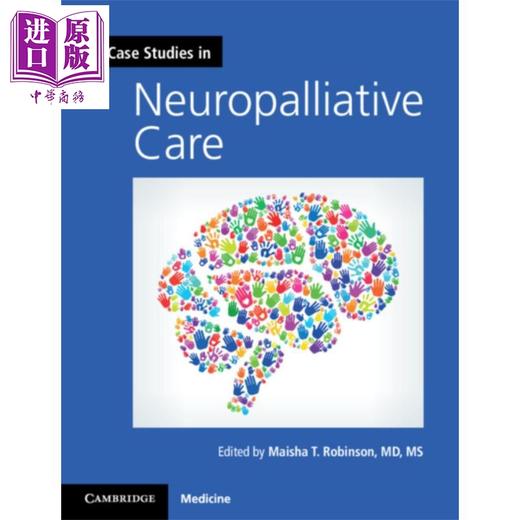 【中商原版】Case Studies in Neuropalliative Care 英文原版 神经系统疾病姑息治疗个案研究(2019年英国医学协会神经病学图书奖得主) Maisha T. Robin 商品图0