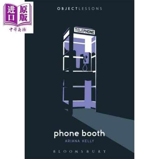 【中商原版】实例研究：电话亭 英文原版 Object Lessons: Phone Booth Bloomsbury Academic Ariana Kelly 商品图0