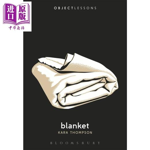 【中商原版】实例研究：毛毯 英文原版 Object Lessons: Blanket Bloomsbury Academic Kara Thompson 商品图0