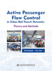 Active Passenger Flow Control in Urban Rail Transit Networks: Theory and Methods(中文书名：城市轨道交通网络主动客流控制 商品缩略图2