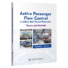 Active Passenger Flow Control in Urban Rail Transit Networks: Theory and Methods(中文书名：城市轨道交通网络主动客流控制 商品缩略图4
