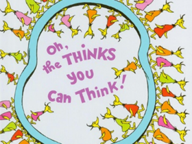 《Oh, The Thinks You Can Think!》01