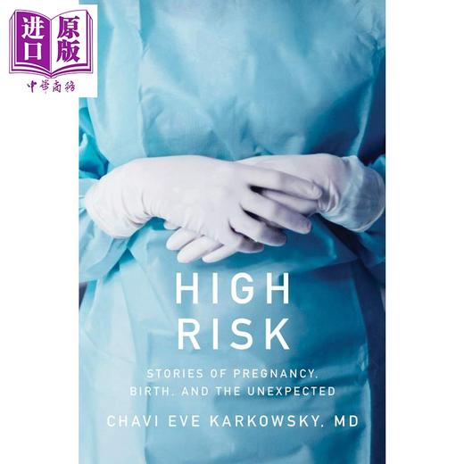 【中商原版】High Risk - Stories of Pregnancy,Birth,and the Unexpected 英文原版 高风险：怀孕、分娩和出乎预料的故事 Chavi Eve Kar 商品图0