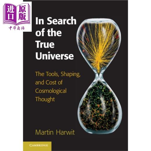 【中商原版】寻找真实的宇宙：宇宙思想的工具、成型与代价 英文原版 In Search of the True Universe Martin Harwit 商品图0