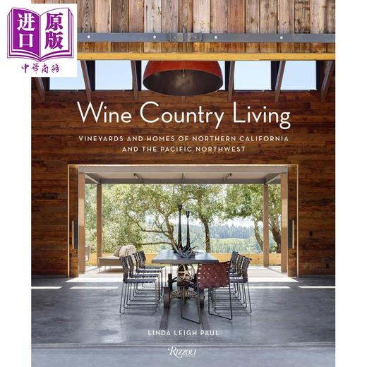 【中商原版】Wine Country Living 英文原版 葡萄酒之乡:创新居住空间 商品图0