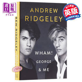 【中商原版】威猛乐队传记：乔治与我 英文原版 Wham! George & Me 音乐 传记 Andrew Ridgeley