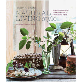 Natural Living Style，自然生活方式:美丽可持续家居灵感