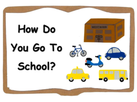 How do you go to school? 你怎么去上学？