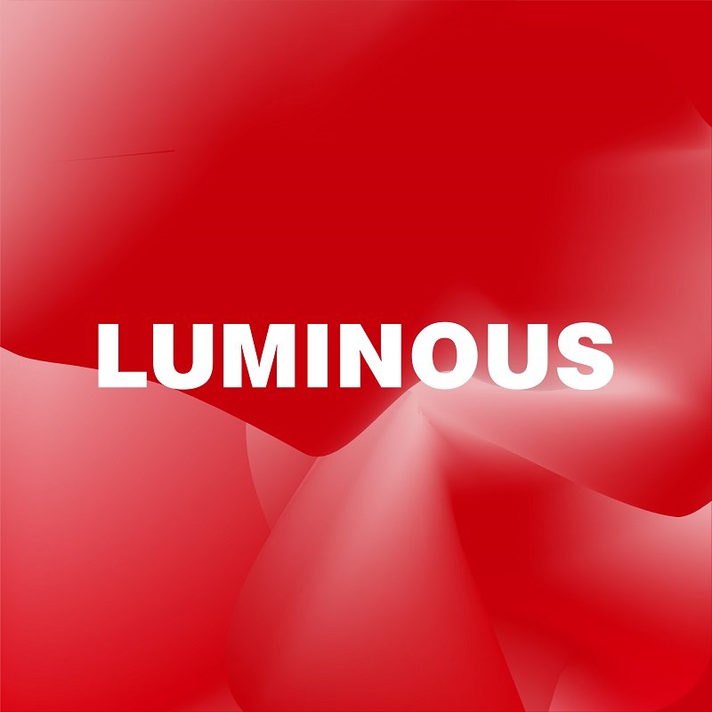 LUMINOUS
