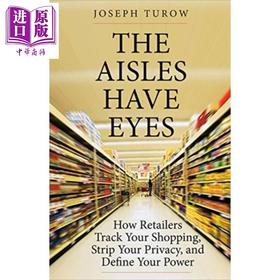【中商原版】The Aisles Have Eyes How Retailers Track Your Shopping Strip Your Privacy 英文原版 通道有眼睛 Joseph Tu