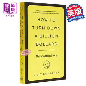 【中商原版】色拉布（“阅后即焚”）：社交软件的故事 英文原版 How to Turn Down a Billion Dollars