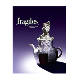 Fragiles: Porcelain, Glass And Ceramics,易碎品:瓷器、玻璃和陶瓷   其他艺术
