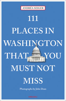 111 Places in Washington DC That You Must Not Miss,111个华盛顿特区不容错过的地方   旅行