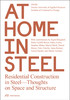 At Home in Steel: Residential Construction in Steel, Thoughts on Space and Structure. 商品缩略图0