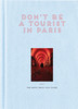 Don't Be a Tourist in Paris (2nd ed.),别再巴黎当游客（第2版）   旅行 商品缩略图0