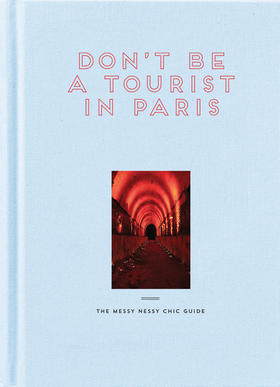 Don't Be a Tourist in Paris (2nd ed.),别再巴黎当游客（第2版）   旅行