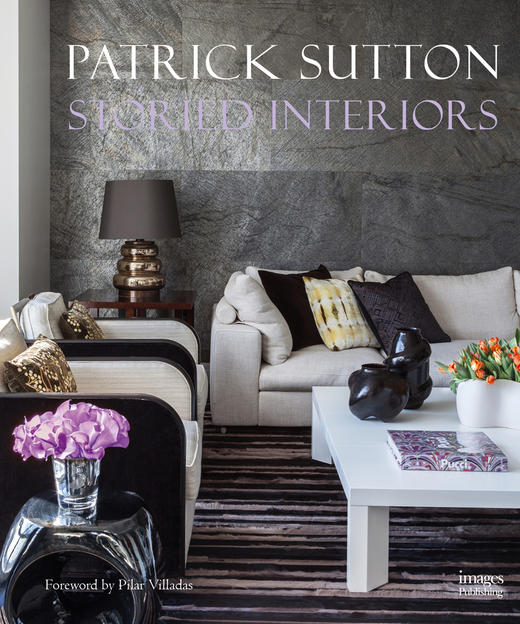Storied Interiors: The Designs of Patrick Sutton and the Stories That Shaped Them 商品图0