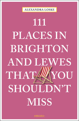 111 Places in Brighton & Lewes You Shouldn't Miss,111个布莱顿和路易斯不容错过的地方   旅行