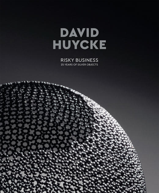 David Huycke: Risky Business. 25 Years of Silver Objects,大卫·胡克：冒险的生意 25年银器   产品设计 商品图0
