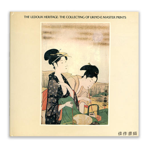 【绝版旧书】The Ledoux Heritage: The Collection of Ukiyo-e Master Prints丨勒杜遗产：浮世绘精品收藏 商品图0