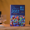 爵士乐史 精装本  从根源到现代的爵士音乐之旅（美）泰德·乔亚 著 商品缩略图1