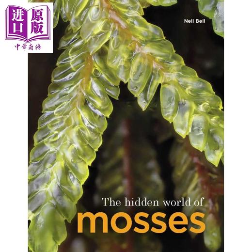 预售 【中商原版】苔藓的隐秘世界 The Hidden World of Mosses 英文原版 Neil Bell 苔藓植物 科普读物 商品图0