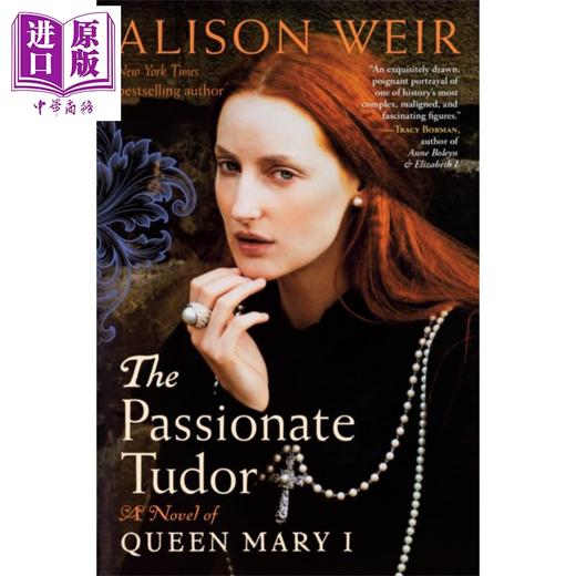 【中商原版】都铎烈焰 血腥玛丽女王的烈火人生 英文原版 The Passionate Tudor A Novel of Queen Mary I Alison Weir 商品图0
