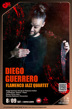 【上海 8.9 晚7点】DIEGO GUERRERO—Flamenco Jazz Quartet