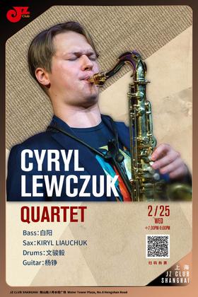 【上海 2.25 晚7点30】Cyryl Lewczuk Quartet