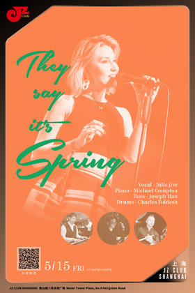 【上海 5.15 晚7点】They say it’s spring